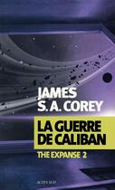 Couverture du livre « The Expanse Tome 2 : la guerre de Caliban » de James S. A. Corey aux éditions Actes Sud