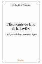 Couverture du livre « L'économie du land de la Bavière » de Ben Yeshoua Elisha aux éditions Edilivre