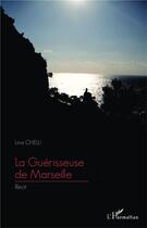 Couverture du livre « La guérisseuse de Marseille » de Lina Chelli aux éditions L'harmattan