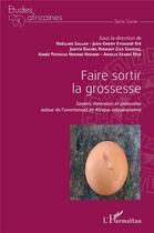 Couverture du livre « Faire sortir la grossesse : savoirs, itinéraires et protocoles autour de l'avortement en Afrique subsaharienne » de  aux éditions L'harmattan