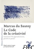 Couverture du livre « Le code de la créativité » de Marcus Du Sautoy aux éditions Heloise D'ormesson