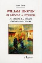 Couverture du livre « William Einstein, un innocent à l'étranger ; du Missouri à la Picardie, chronique d'un peintre » de William Einstein aux éditions La Vague Verte