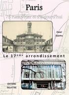 Couverture du livre « Paris ; le 17e arrondissement » de Daniel Delattre aux éditions Delattre