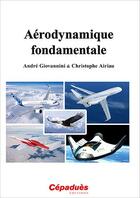 Couverture du livre « Aérodynamique fondamentale » de Andre Giovannini et Christophe Ariau et Pierre Brancher aux éditions Cepadues