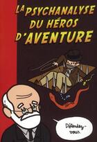 Couverture du livre « Psychanalyse du héros d'aventure » de Wandrille et Elosterv aux éditions Vraoum