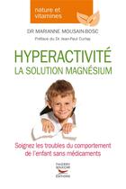 Couverture du livre « La solution magnésium » de Marianne Mousain-Bosc et Jean-Paul Curtay aux éditions Thierry Souccar