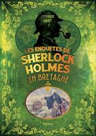 Couverture du livre « Les enquetes de sherlock holmes en bretagne » de Stephane Pajot aux éditions Metive