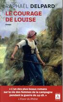 Couverture du livre « Le courage de Louise » de Raphael Delpard aux éditions Archipoche