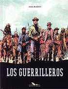 Couverture du livre « Los guerrilleros » de Blasco aux éditions Editions Du Long Bec
