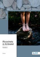 Couverture du livre « Ricochets à Ambialet » de Natalice aux éditions Nombre 7