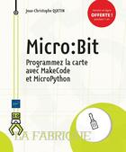 Couverture du livre « Micro:bit - programmez la carte avec makecode et micropython » de Quetin J-C. aux éditions Eni