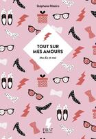 Couverture du livre « Tout sur mes amours ; mes ex et moi » de Stephane Ribeiro aux éditions First