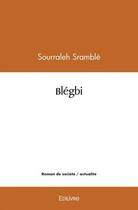 Couverture du livre « Blegbi » de Sramble Sourraleh aux éditions Edilivre