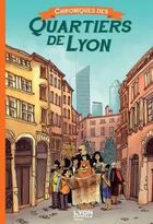 Couverture du livre « Chroniques des quartiers de Lyon » de  aux éditions Lyon Capitale