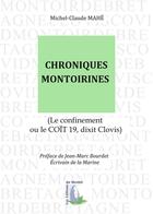 Couverture du livre « Chroniques montoirines ; le confinement ou le COÏT 19, dixit Clovis » de Michel-Claude Mahe aux éditions Du Menhir