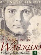 Couverture du livre « La face Cachée de Waterloo : La victoire de l Empereur » de Andrei Arinouchkine aux éditions Vaillant
