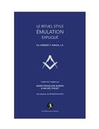 Couverture du livre « Le Rituel style Émulation expliqué » de Herbert F. Inman aux éditions La Tarente