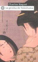 Couverture du livre « La Geisha de Yokohama » de Charles Haquet aux éditions Editions Du Masque