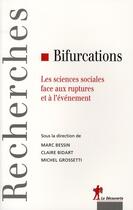 Couverture du livre « Bifurcations ; les sciences sociales face aux ruptures et à l'évènement » de Bessin/Bidart aux éditions La Decouverte