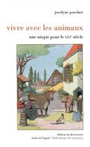 Couverture du livre « Vivre avec les animaux » de Jocelyne Porcher aux éditions La Decouverte