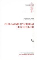 Couverture du livre « Guillaume d'Ockham, le singulier » de Pierre Alferi aux éditions Minuit