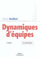 Couverture du livre « Dynamiques d'equipes (3e édition) » de Olivier Devillard aux éditions Organisation