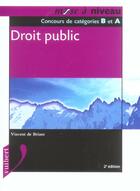 Couverture du livre « Droit Public ; Concours De Categories B Et A » de Vincent De Briant aux éditions Vuibert