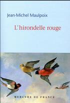 Couverture du livre « L'hirondelle rouge » de Jean-Michel Maulpoix aux éditions Mercure De France
