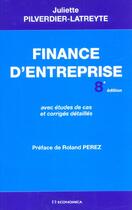 Couverture du livre « Finance D'Entreprise, 8e Ed. » de Juliette Pilverdier aux éditions Economica