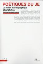 Couverture du livre « Poetiques du je - du roman autobiographique a l'autofiction » de Philippe Gasparini aux éditions Pu De Lyon