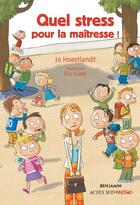 Couverture du livre « Quel stress pour la maîtresse ! » de Jo Hoestlandt et Eric Gaste aux éditions Actes Sud Jeunesse