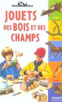 Couverture du livre « Jouets des bois et des champs n.e. (édition 2004) » de Heinrich-C+Pillot-F aux éditions Milan