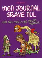 Couverture du livre « Mon journal grave nul t.5 ; les adultes ? une cause perdue ! » de Jim Benton aux éditions Bayard Jeunesse