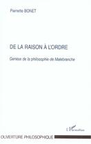 Couverture du livre « De la raison a l'ordre - genese de la philosophie de malebranche » de Pierrette Bonet aux éditions L'harmattan