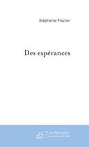 Couverture du livre « Des espérances » de Y. Fischer-S aux éditions Le Manuscrit