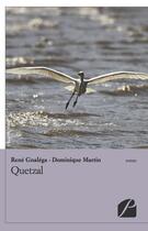 Couverture du livre « Quetzal » de Rene Gnalega et Dominique Martin aux éditions Du Pantheon