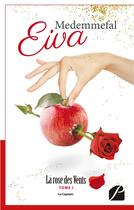 Couverture du livre « Eiva Medemmefal Tome 1 ; la rose des vents » de Le Captain aux éditions Editions Du Panthéon