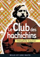 Couverture du livre « Le club des haschichins ; la pipe d'opium » de Theophile Gautier aux éditions Mille Et Une Nuits