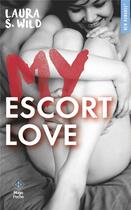 Couverture du livre « My escort love Tome 1 » de Laura S. Wild aux éditions Hugo Poche