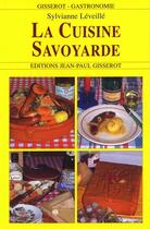 Couverture du livre « La cuisine savoyarde » de Sylvianne Leveille aux éditions Gisserot