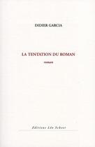 Couverture du livre « La tentation du roman » de Didier Garcia aux éditions Leo Scheer