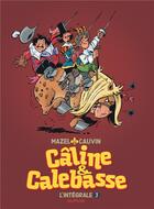 Couverture du livre « Câline et Calebasse ; intégrale Tome 3 ; 1985-1992 » de Mazel et Raoul Cauvin aux éditions Dupuis