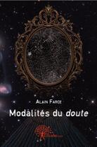 Couverture du livre « Modalités du doute » de Alain Farce aux éditions Edilivre