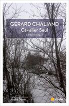 Couverture du livre « Cavalier seul bilingue francais/anglais » de Gerard Chaliand aux éditions Editions De L'aube