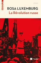 Couverture du livre « La Révolution russe » de Rosa Luxemburg aux éditions Editions De L'aube