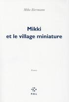 Couverture du livre « Mikki et le village miniature » de Mika Biermann aux éditions P.o.l