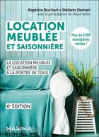 Couverture du livre « Location meublée et saisonnière : La location meublée et saisonnière à la portée de tous (6e édition) » de Maud Velter et Baptiste Bochart et Stéfano Demari aux éditions Maxima