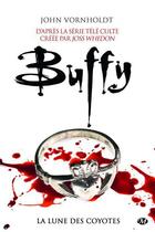 Couverture du livre « Buffy ; la lune des coyotes » de John Vornholt aux éditions Milady
