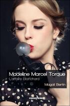 Couverture du livre « Madeline Marcel-Torque » de Magali Bertin aux éditions Kirographaires
