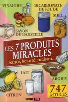 Couverture du livre « Les 7 produits miracles » de  aux éditions Editions Esi